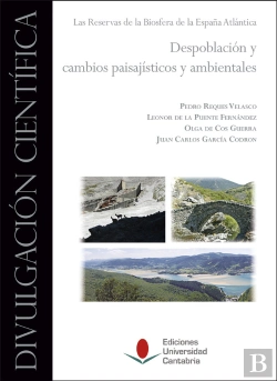 Bertrand.pt - Despoblacion Y Cambios Paisajisticos Y Ambientales. Las Rese