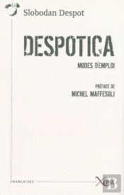 Despotica ; Mode D'Emploi
