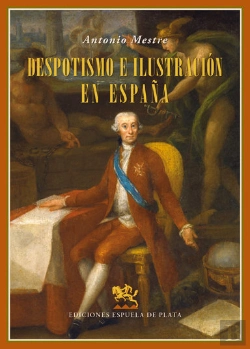 Bertrand.pt - Despotismo E Ilustración En España