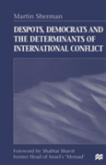 Despots, Democrats And The Determinants Of International Conflict