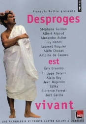 Desproges Est Vivant ; Une Anthologie Et Trente-Quatre Saluts À L'Artiste