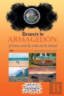 Despues De Armagedon.  Como Sera La Vida En La Tierra?