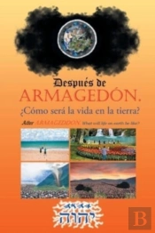 Despues De Armagedon.  Como Sera La Vida En La Tierra?