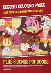 Dessert Coloring Pages (Cute Dessert Coloring Pages For Kids)