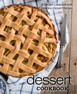 Bertrand.pt - Dessert Cookbook: A Dessert Cookbook Wit