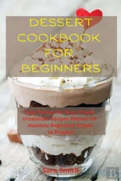 Bertrand.pt - Dessert Cookbook For Beginners: Easy Rec