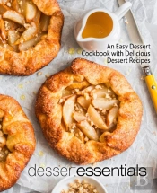Dessert Essentials: An Easy Dessert Cook