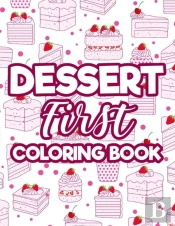 Dessert First - Coloring Book