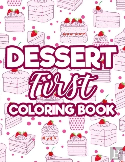 Bertrand.pt - Dessert First - Coloring Book