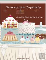 Desserts And Cupcakes Coloring Book For Grown-Ups 1