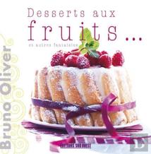 Desserts Aux Fruits... ; Et Autres Fantaisies