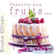 Desserts Aux Fruits... ; Et Autres Fantaisies