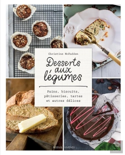 Bertrand.pt - Desserts Aux Légumes ; Pains, Biscuits, Pâtisseries, Tartes Et Autres Délices