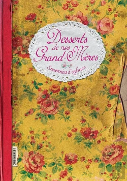 Bertrand.pt - Desserts De Nos Grands-Mères ; Souvenirs D'Enfance