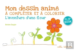 Bertrand.pt - Dessin Anime A Completer Et A Colorier : L'Aventure D'Une Fleur (Mon)