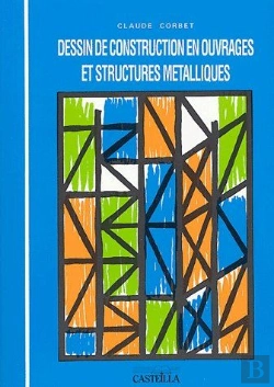Bertrand.pt - Dessin De Construction En Ouvrages Et Structures Métalliques