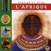 Dessine Et Peins L'Afrique (Édition 2011)