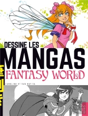 Dessine Les Mangas - Fantasy World