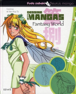 Bertrand.pt - Dessine Les Mangas T.4 ; Fantasy World