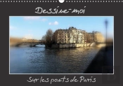 Dessine Moi Sur Les Ponts De Paris Calendrier Mural 2018 Din A3 Horizontal