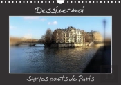 Dessine Moi Sur Les Ponts De Paris Calendrier Mural 2018 Din A4 Horizontal