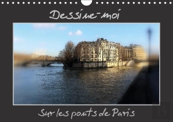 Bertrand.pt - Dessine Moi Sur Les Ponts De Paris Calendrier Mural 2018 Din A4 Horizontal