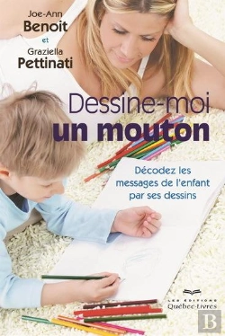 Bertrand.pt - Dessine-Moi Un Mouton Decodez Les Messages De L'Enfant ... 2e Ed.