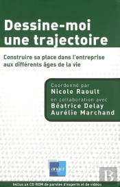 Dessine-Moi Une Trajectoire ; Construire Sa Place Dans L'Entreprise Aux Différents Âges De La Vie