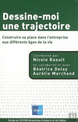 Bertrand.pt - Dessine-Moi Une Trajectoire ; Construire Sa Place Dans L'Entreprise Aux Différents Âges De La Vie