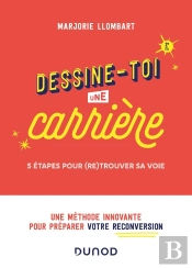 Dessine-Toi Une Carrière : 5 Étapes Pour (Re)Trouver Sa Voie (2e Édition)