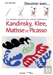 Dessiner Avec... : Kandinsky, Klee, Matisse Et Picasso