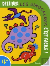 Dessiner C'Est Facile !/Les Dinosaures