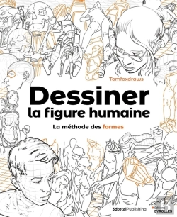 Bertrand.pt - Dessiner La Figure Humaine : La Méthode Des Formes