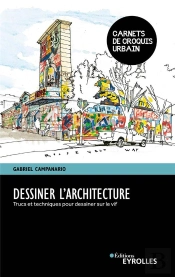 Dessiner L'Architecture ; Trucs Et Techniques Pour Dessiner Sur Le Vif