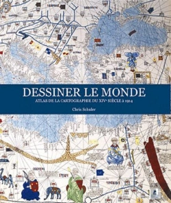 Bertrand.pt - Dessiner Le Monde - Atlas De La Cartographie Du 14e Siecle A 1914