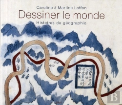 Bertrand.pt - Dessiner Le Monde ; Histoires De Géographie