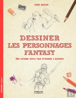 Bertrand.pt - Dessiner Les Personnages Fantasy ; Une Méthode Simple Pour Apprendre À Dessiner