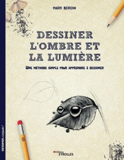 Bertrand.pt - Dessiner L'Ombre Et La Lumière ; Une Méthode Simple Pour Apprendre À Dessiner