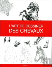 Dessiner, Mode D'Emploi : L'Art De Dessiner Des Chevaux