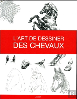 Bertrand.pt - Dessiner, Mode D'Emploi : L'Art De Dessiner Des Chevaux