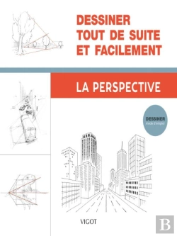 Bertrand.pt - Dessiner Tout De Suite Et Facilement :  La Perspective