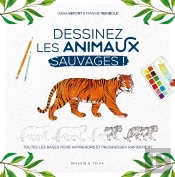 Dessinez Les Animaux Sauvages ! Toutes Les Bases Pour Apprendre Et Progresser Rapidement