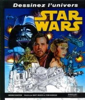 Dessinez L'Univers Star Wars.You Can Draw Star Wars