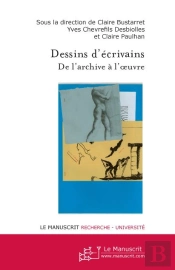 Dessins D'Écrivains ; De L'Archive À L'Oeuvre