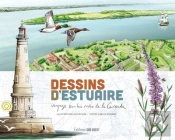 Dessins D'Estuaire : Voyage Sur Les Rives De La Gironde