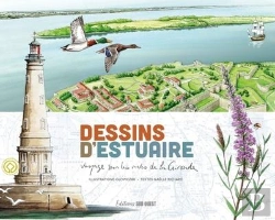 Bertrand.pt - Dessins D'Estuaire : Voyage Sur Les Rives De La Gironde