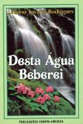 Desta Água Beberei