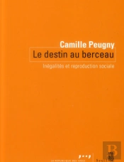 Destin Au Berceau ; Inégalités Et Reproduction Sociale