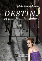 Destin... Et Tout Peut Basculer !
