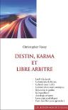 Destin, Karma Et Libre Arbitre